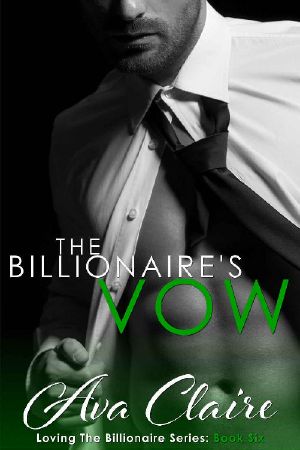 [Loving the Billionaire 06] • The Billionaire's Vow (Loving the Billionaire Book 6)